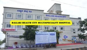 ballari health city multispeciality hospital in Bellary